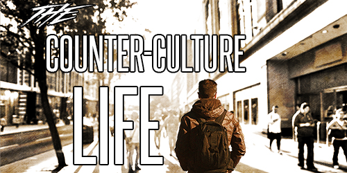 The Counter-Culture Life